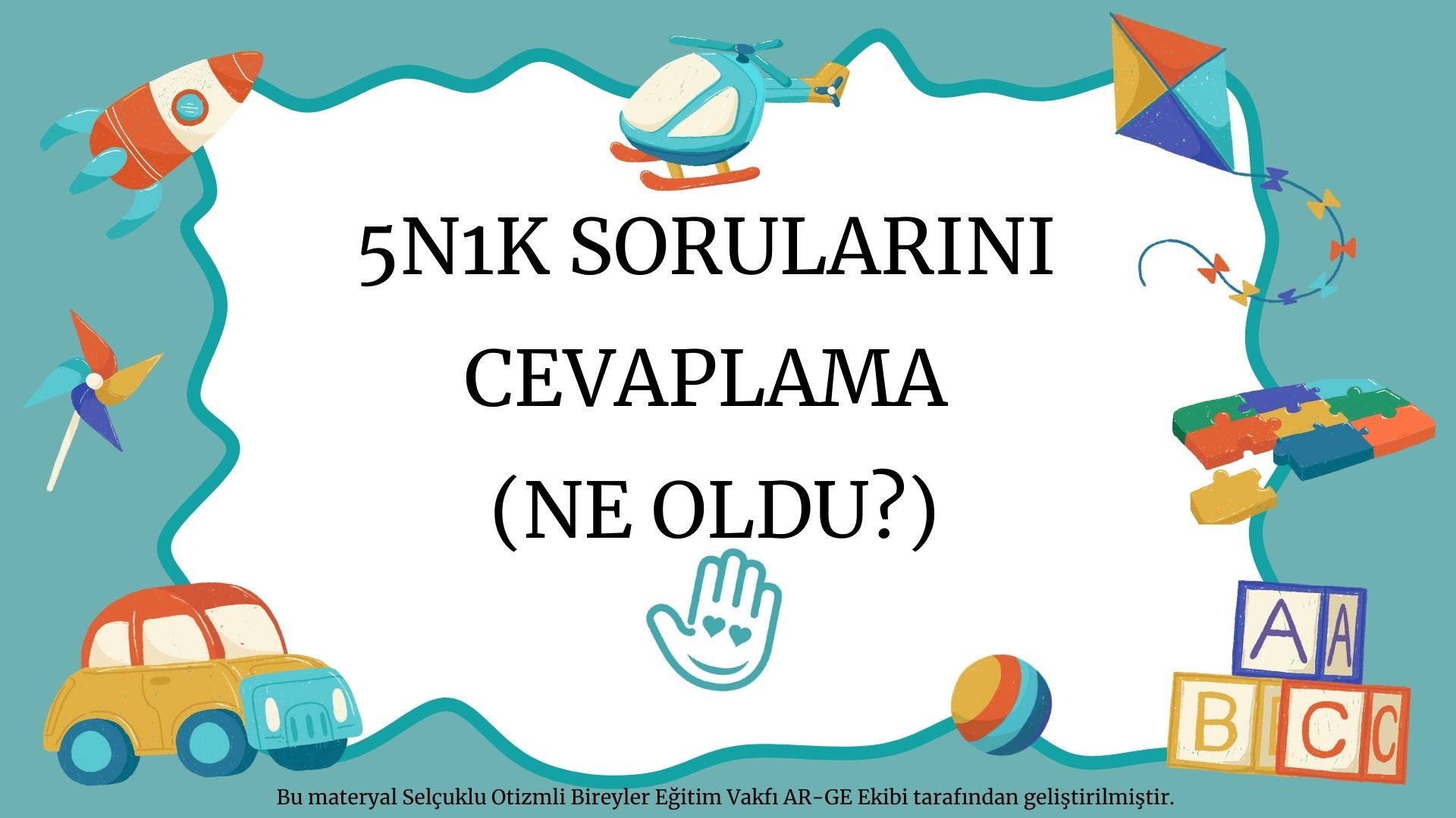 5N1K SORULARINI CEVAPLAMA (NE OLDU?)