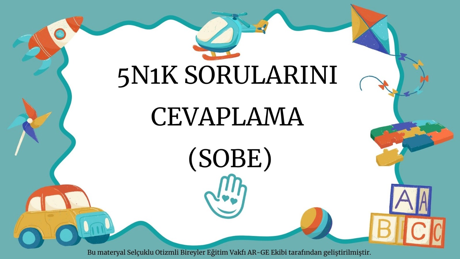 5N1K SORULARINI CEVAPLAMA (SOBE)