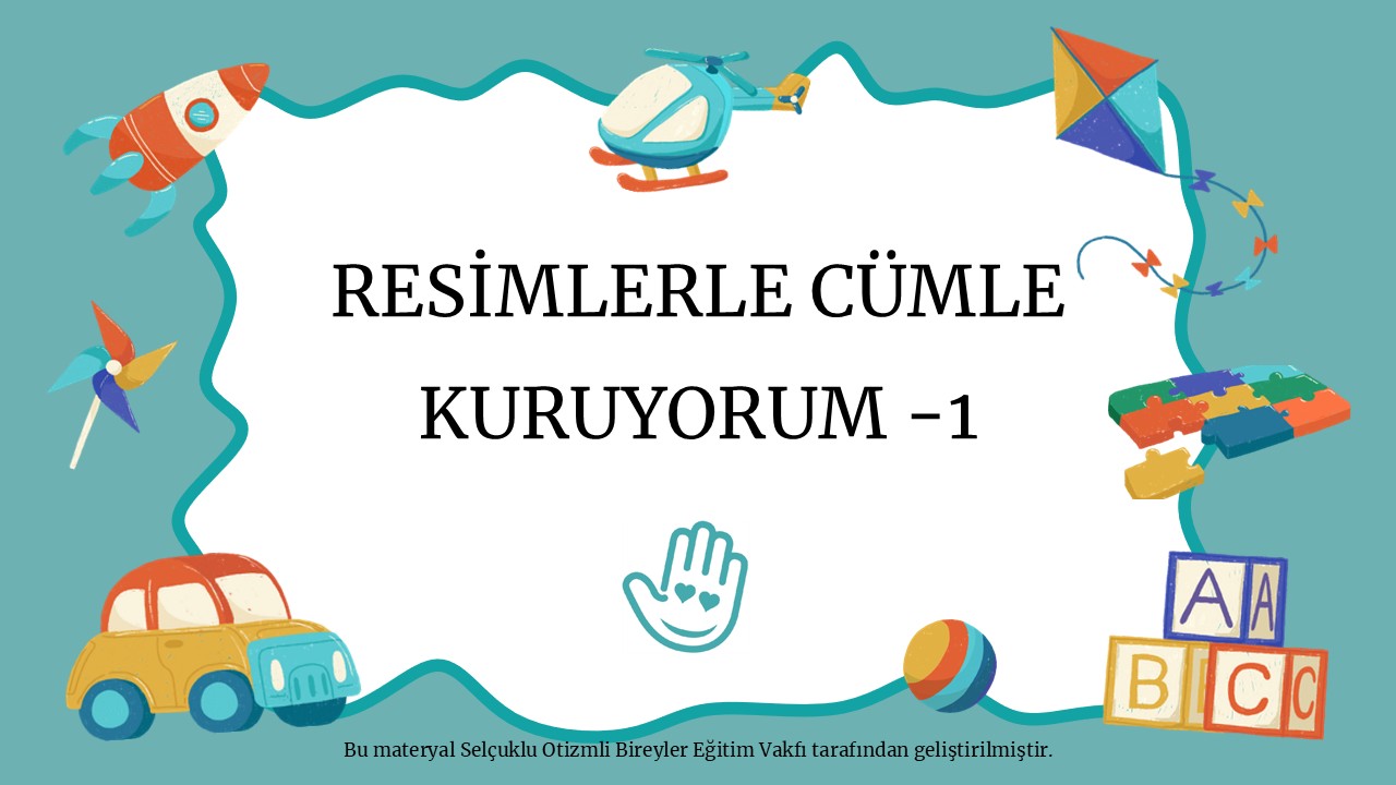 RESİMLERLE CÜMLE KURUYORUM - 1